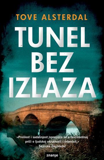 Knjiga Tunel bez izlaza autora Tove Alsterdal izdana 2020 kao tvrdi uvez dostupna u Knjižari Znanje.