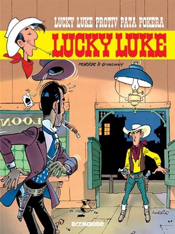 Knjiga Lucky Luke  25: Lucky Luke protiv Pata Pokera autora Morris - Maurice de Bevere; Morris - Maurice de Bevere izdana 2011 kao tvrdi uvez dostupna u Knjižari Znanje.