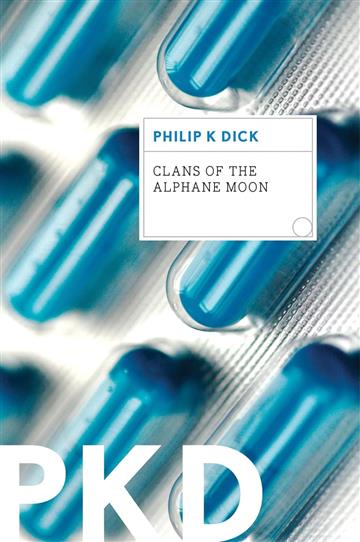 Knjiga Clans of the Alphane Moon autora Philip K. Dick izdana 2013 kao meki uvez dostupna u Knjižari Znanje.