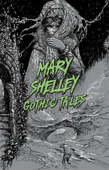 Knjiga Mary Shelley: Gothic Tales autora Mary Shelley izdana 2022 kao meki dostupna u Knjižari Znanje.