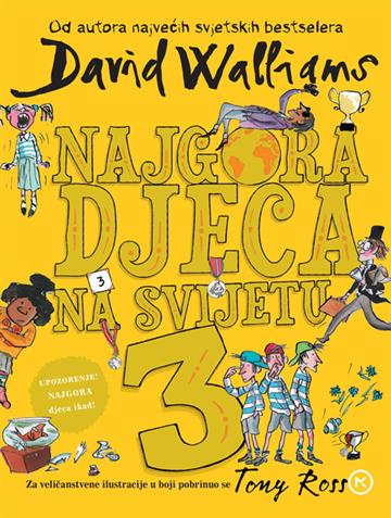 Knjiga Najgora djeca na svijetu 3 autora David Walliams izdana 2019 kao tvrdi uvez dostupna u Knjižari Znanje.