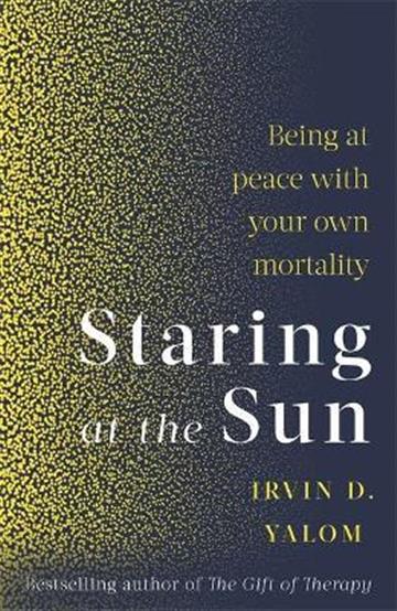 Knjiga Staring at the Sun autora Irvin Yalom izdana 2020 kao meki uvez dostupna u Knjižari Znanje.
