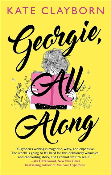 Knjiga Georgie, All Along autora Kate Clayborn izdana 2023 kao meki uvez dostupna u Knjižari Znanje.