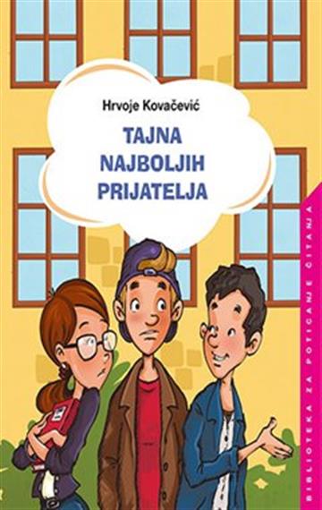 Knjiga Tajna najboljih prijatelja autora Hrvoje Kovačević izdana 2018 kao meki uvez dostupna u Knjižari Znanje.