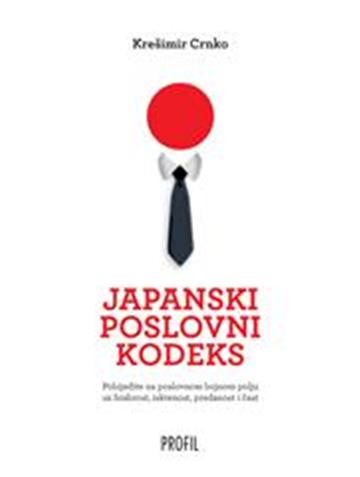 Knjiga Japanski poslovni kodeks autora Krešimir Crnko izdana 2013 kao meki uvez dostupna u Knjižari Znanje.