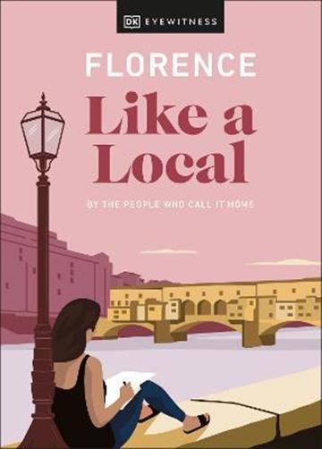 Knjiga Like a Local Florence autora DK Eyewitness izdana 2022 kao tvrdi uvez dostupna u Knjižari Znanje.