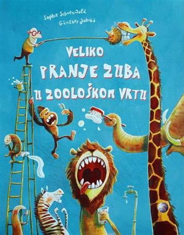 Knjiga Veliko pranje zuba u zoološkom vrtu autora Gunter Jacobs; Sophie Schoenwald izdana 2019 kao tvrdi uvez dostupna u Knjižari Znanje.