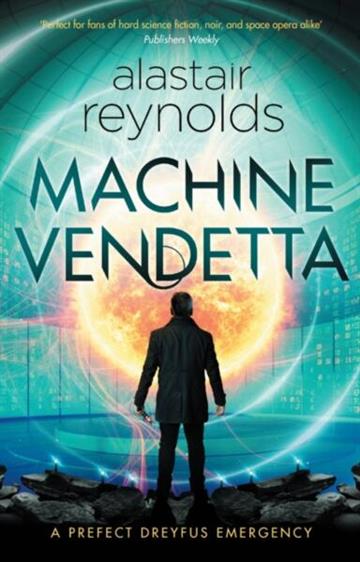 Knjiga Machine Vendetta autora Alastair Reynolds izdana 2024 kao meki uvez dostupna u Knjižari Znanje.