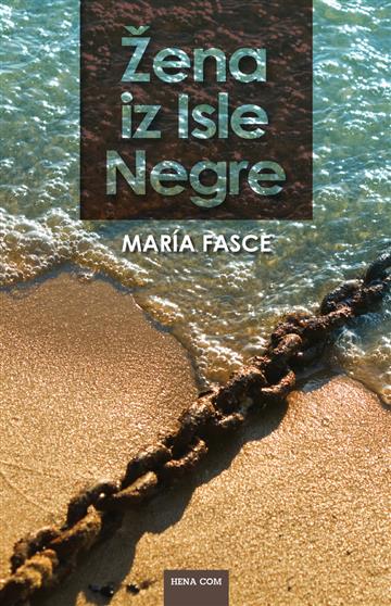 Knjiga Žena iz Isle Negre autora Maria Fasce izdana 2017 kao meki uvez dostupna u Knjižari Znanje.