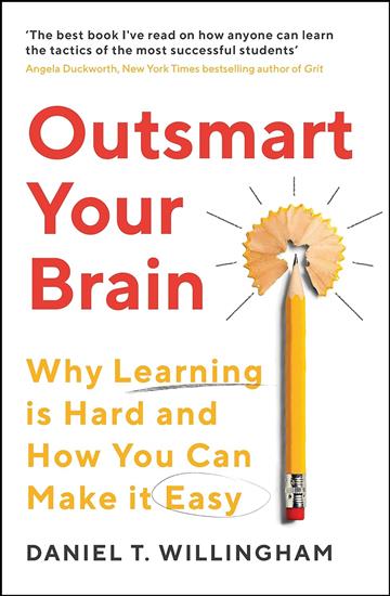 Knjiga Outsmart Your Brain autora Daniel T. Willingham izdana 2024 kao meki uvez dostupna u Knjižari Znanje.