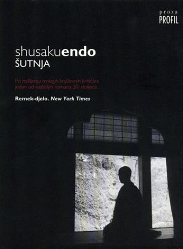 Knjiga Šutnja autora Shusaku Endo izdana 2010 kao meki uvez dostupna u Knjižari Znanje.