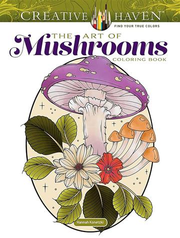 Knjiga Art of Mushrooms Coloring Book (Creative Haven) autora Hannah Konetzki izdana 2024 kao meki dostupna u Knjižari Znanje.