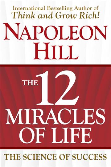 Knjiga 12 Miracles of Life autora Napoleon Hill izdana 2025 kao tvrdi uvez dostupna u Knjižari Znanje.