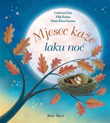 Knjiga Mjesec kaže laku noć autora Lodovica Cima, Maria Elena Gonano, Filip Kozina izdana 2018 kao tvrdi uvez dostupna u Knjižari Znanje.