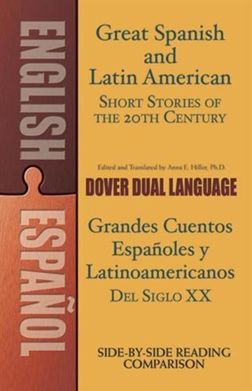Knjiga Great Spanish & Latin American Short Stories of 20th Century: Dual-Language Book autora Anna Hiller izdana 2013 kao meki uvez dostupna u Knjižari Znanje.