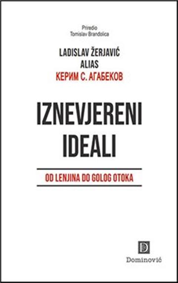 Knjiga Iznevjereni ideali autora Tomislav Branđolica  izdana  kao tvrdi uvez dostupna u Knjižari Znanje.