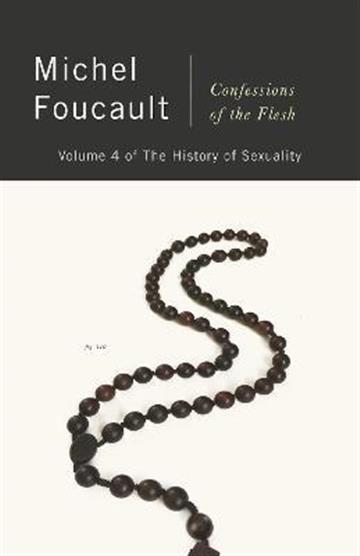 Knjiga Confessions of the Flesh : The History of Sexuality, Volume 4 autora Michel Foucault izdana 2022 kao meki uvez dostupna u Knjižari Znanje.