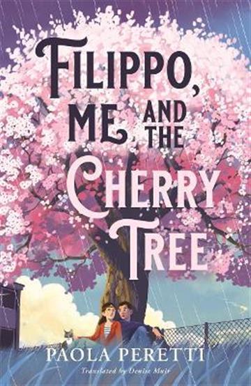Knjiga Filippo, Me and the Cherry Tree autora Paola Peretti izdana 2022 kao meki uvez dostupna u Knjižari Znanje.