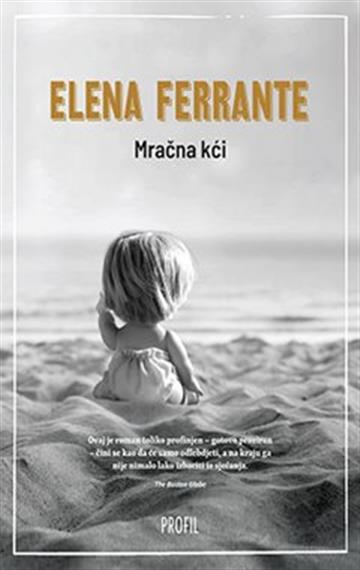 Knjiga Mračna kći autora Elena Ferrante izdana 2021 kao meki uvez dostupna u Knjižari Znanje.