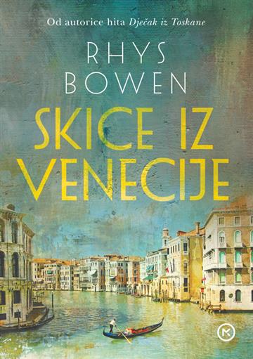 Knjiga Skice iz Venecije autora Rhys Bowen izdana 2022 kao meki uvez dostupna u Knjižari Znanje.