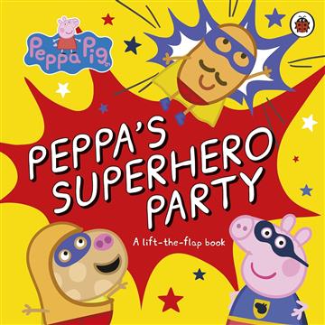 Knjiga Peppa Pig: Peppa’s Superhero Party autora Peppa Pig izdana 2023 kao tvrdi uvez dostupna u Knjižari Znanje.