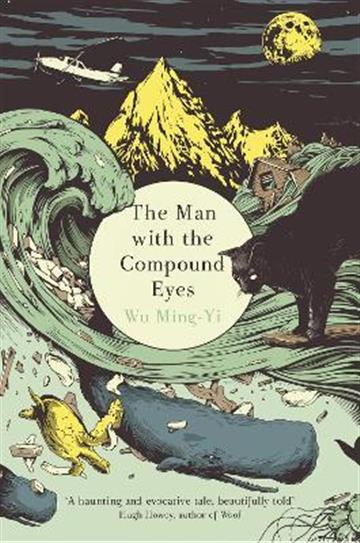 Knjiga Man with Compound Eyes autora Wu Ming-Yi izdana 2015 kao meki uvez dostupna u Knjižari Znanje.