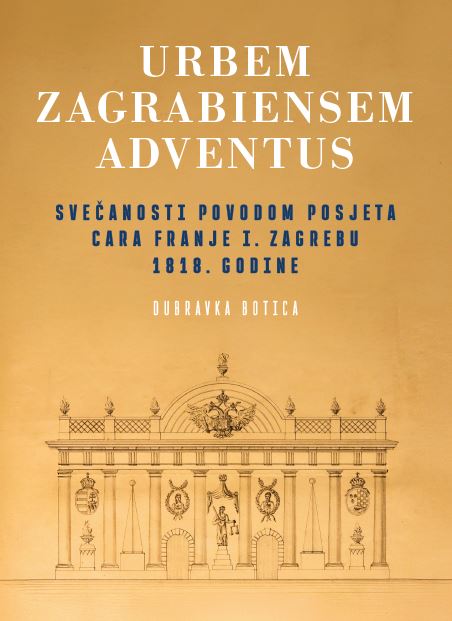 Knjiga Urbem Zagrabiensem adventus autora Dubravka Botica izdana 2025 kao meki uvez dostupna u Knjižari Znanje.