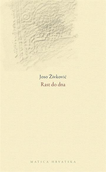 Knjiga Rast do dna autora Joso Živković izdana 2021 kao meki uvez dostupna u Knjižari Znanje.