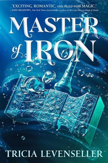 Knjiga Master of Iron autora Tricia Levenseller izdana 2022 kao tvrdi uvez dostupna u Knjižari Znanje.