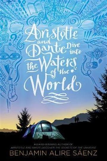 Knjiga Aristotle and Dante Dive Into the Waters autora Benjamin Alire Saenz izdana 2021 kao tvrdi uvez dostupna u Knjižari Znanje.