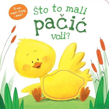 Knjiga Što to mali pačić voli? autora Grupa autora izdana 2026 kao tvrdi uvez dostupna u Knjižari Znanje.