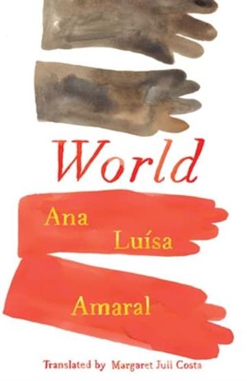 Knjiga World autora Ana Luísa Amaral izdana 2023 kao meki uvez dostupna u Knjižari Znanje.