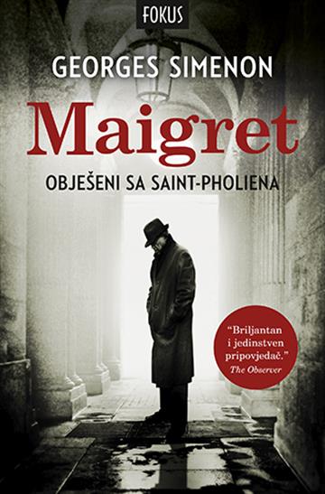 Knjiga Obješeni sa Saint – Pholiena autora Georges Simenon izdana 2015 kao  dostupna u Knjižari Znanje.