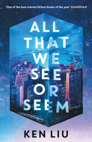 Knjiga All That We See or Seem autora Ken Liu izdana 2026 kao meki uvez dostupna u Knjižari Znanje.