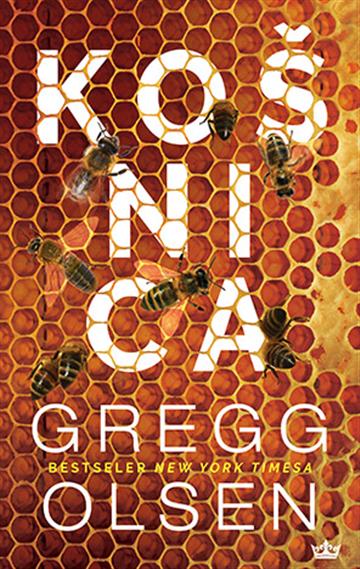 Knjiga Košnica autora Gregg Olsen izdana 2021 kao meki uvez dostupna u Knjižari Znanje.