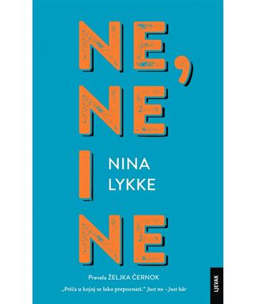 Knjiga Ne, ne i ne autora Nina Lykke izdana 2023 kao tvrdi uvez dostupna u Knjižari Znanje.