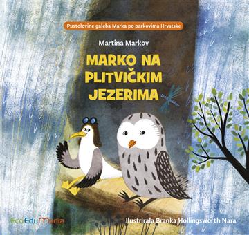 Knjiga Marko na Plitvičkim jezerima autora Martina Markov izdana 2024 kao tvrdi dostupna u Knjižari Znanje.