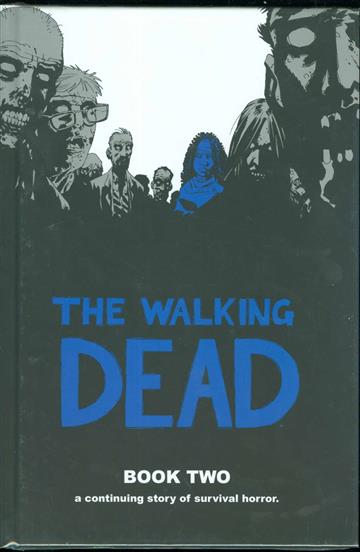 Knjiga Walking Dead Book 02 autora Robert Kirkman izdana 2010 kao tvrdi uvez dostupna u Knjižari Znanje.