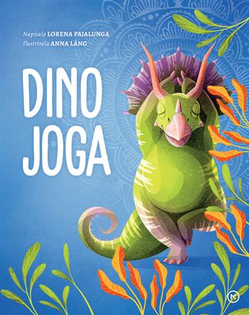 Knjiga Dino joga autora Lorena Pajalunga izdana 2024 kao tvrdi uvez dostupna u Knjižari Znanje.