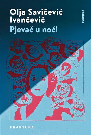 Knjiga Pjevač u noći autora Olja Savičević Ivančević izdana 2026 kao meki uvez dostupna u Knjižari Znanje.