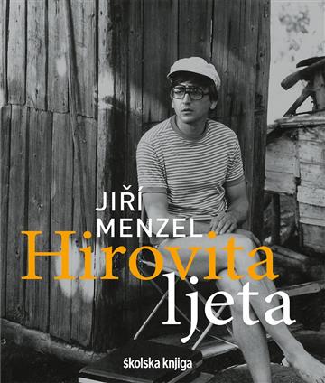 Knjiga Hirovita ljeta autora Jiri Menzel izdana 2022 kao tvrdi uvez dostupna u Knjižari Znanje.