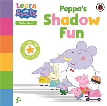 Knjiga Learn with Peppa: Peppa’s Shadow Fun autora Peppa Pig izdana 2023 kao Board book dostupna u Knjižari Znanje.