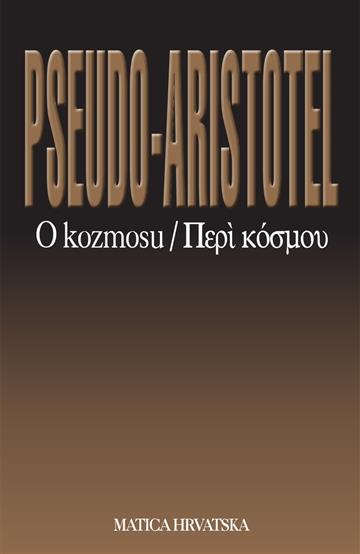 Knjiga O kozmosu  autora Pseudo-Aristotel izdana 2022 kao meki uvez dostupna u Knjižari Znanje.