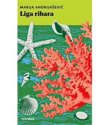 Knjiga Liga ribara autora Marija Andrijašević izdana 2024 kao meki dostupna u Knjižari Znanje.
