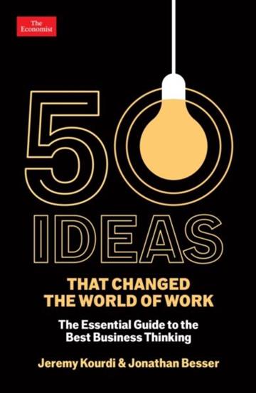 Knjiga 50 Ideas that Changed the World of Work autora Jonathan Besser, Jer izdana 2025 kao meki uvez dostupna u Knjižari Znanje.
