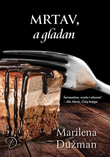 Knjiga Mrtav, a gladan autora Marilena Dužman izdana 2020 kao tvrdi uvez dostupna u Knjižari Znanje.