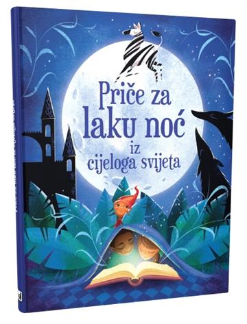 Knjiga Priče za laku noć iz cijelog svijeta autora  izdana 2023 kao tvrdi uvez dostupna u Knjižari Znanje.