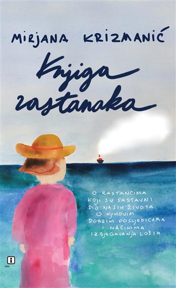 Knjiga Knjiga rastanaka autora Mirjana Krizmanić izdana 2018 kao meki uvez dostupna u Knjižari Znanje.