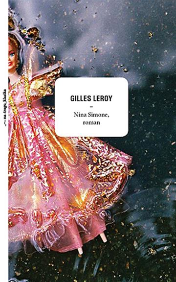 Knjiga Nina Simone: roman autora Gilles Leroy izdana 2014 kao tvrdi uvez dostupna u Knjižari Znanje.