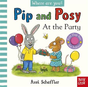 Knjiga Pip and Posy: At the Party (Where Are You?) autora Axel Scheffler izdana 2024 kao tvrdi uvez dostupna u Knjižari Znanje.